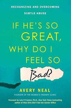 portada If He's so Great, why do i Feel so Bad? Recognizing and Overcoming Subtle Abuse (en Inglés)