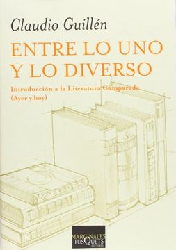 portada Entre lo uno y lo Diverso: Introducción a la Literatura Comparada: (Ayer y Hoy) (in Spanish)