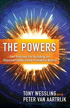 portada The Powers: Ten Factors for Building an Exponentially More Powerful Brand (en Inglés)