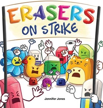 portada Erasers on Strike: A Funny, Rhyming, Read Aloud Kid's Book About Respect and Responsibility (en Inglés)