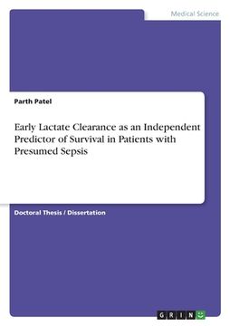 portada Early Lactate Clearance as an Independent Predictor of Survival in Patients with Presumed Sepsis (en Inglés)