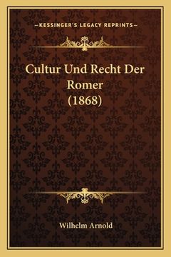 portada Cultur Und Recht Der Romer (1868) (en Alemán)