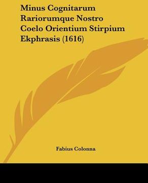 portada Minus Cognitarum Rariorumque Nostro Coelo Orientium Stirpium Ekphrasis (1616) (en Latin)