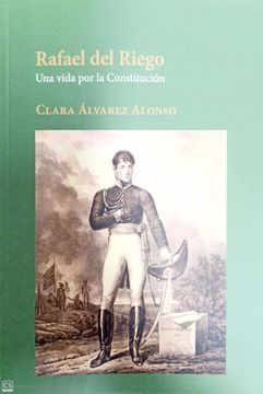 portada Rafael del Riego: Una Vida por la Constitución (in Spanish)