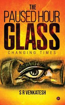 portada The Paused Hour Glass: Changing Times (en Inglés)