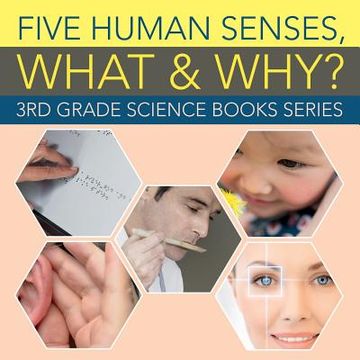 portada Five Human Senses, What & Why?: 3rd Grade Science Books Series (en Inglés)