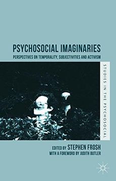 portada Psychosocial Imaginaries: Perspectives on Temporality, Subjectivities and Activism (Studies in the Psychosocial)