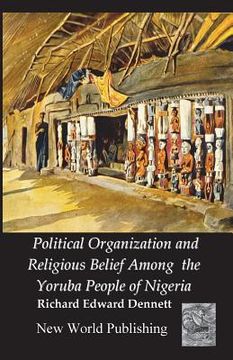 portada Political Organization and Religious Belief Among the Yoruba People of Nigeria (in English)