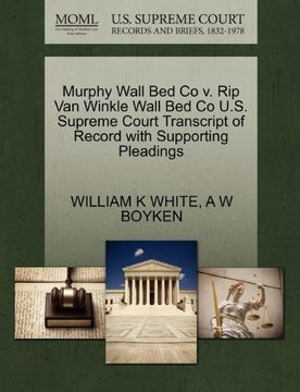 murphy wall bed co v. rip van winkle wall bed co u.s. supreme court transcript of record with supporting pleadings