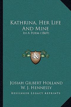 portada kathrina, her life and mine: in a poem (1869) (en Inglés)