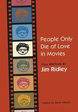 portada People Only die of Love in Movies: Film Writing by jim Ridley (in English)