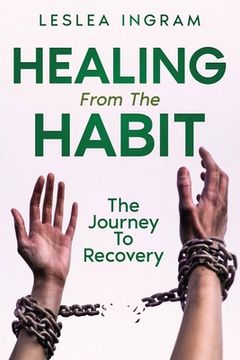 portada Healing From The Habit: The Journey To Recovery (en Inglés)