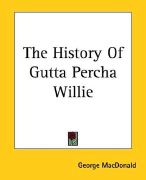 portada the history of gutta percha willie