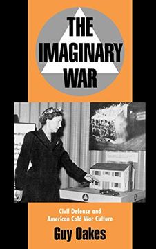 portada The Imaginary War: Civil Defense and American Cold war Culture (in English)