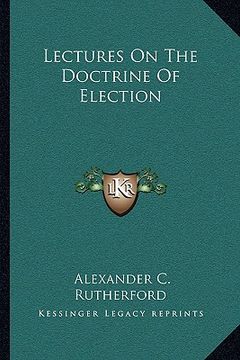 portada lectures on the doctrine of election