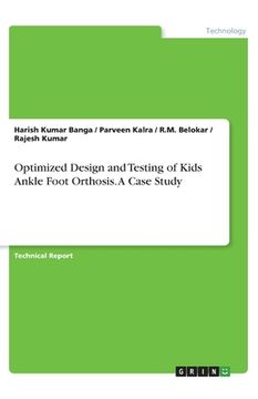 portada Optimized Design and Testing of Kids Ankle Foot Orthosis. A Case Study (en Inglés)