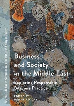 portada Business and Society in the Middle East: Exploring Responsible Business Practice (Palgrave Studies in Governance, Leadership and Responsibility)