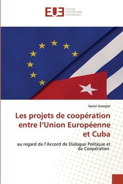 portada Les projets de coopération entre l'Union Européenne et Cuba (en Francés)