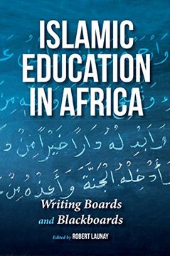portada Islamic Education in Africa: Writing Boards and Blackboards (en Inglés)