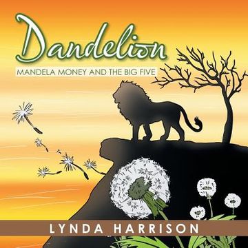 portada Dandelion: Mandela Money and the Big Five