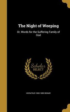 portada The Night of Weeping: Or, Words for the Suffering Family of God (in English)