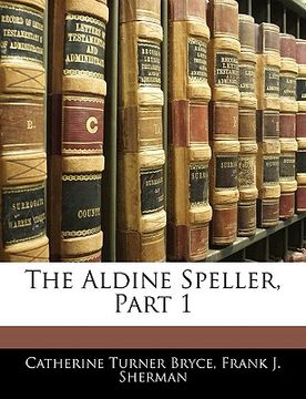 portada the aldine speller, part 1 (in English)