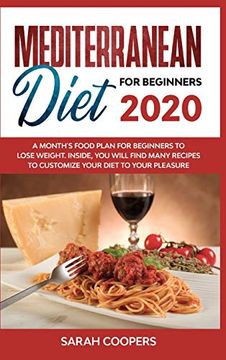portada Mediterranean Diet for Beginners 2020: A Month'S Food Plan for Beginners to Lose Weight. Inside, you Will Find Many Recipes to Customize Your Diet to Your Pleasure 