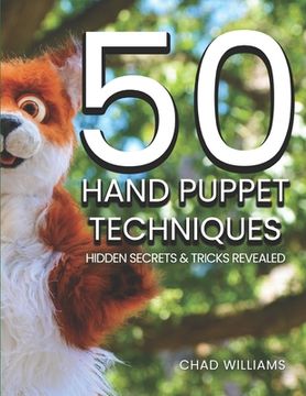 portada 50 Hand Puppet Techniques: Hidden Secrets and Tricks Revealed (en Inglés)