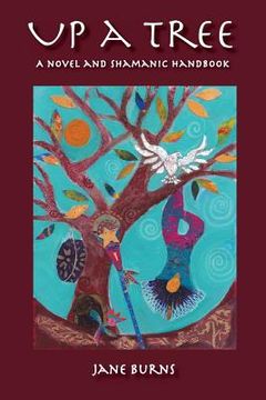 portada Up a Tree: A Novel and Shamanic Handbook (in English)