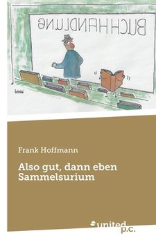 portada Also gut, dann eben Sammelsurium (in German)
