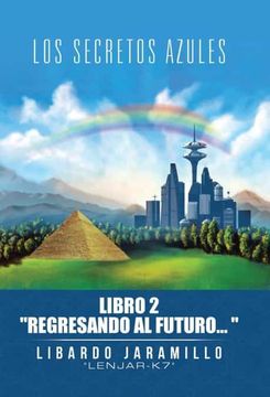 portada Los Secretos Azules: Libro 2 "Regresando al Futuro" (in Spanish)