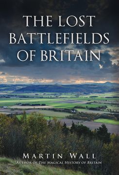 portada The Lost Battlefields of Britain (en Inglés)