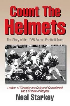 portada Count The Helmets: The Story of the 1985 Falcon Football Team