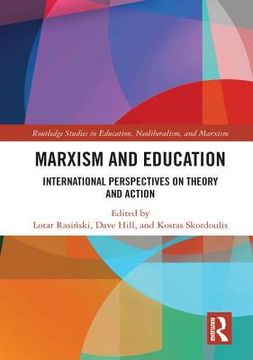 portada Marxism and Education: International Perspectives on Theory and Action (Routledge Studies in Education, Neoliberalism, and Marxism) (en Inglés)