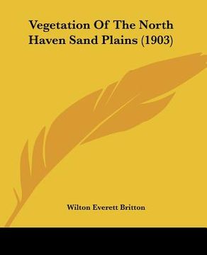 portada vegetation of the north haven sand plains (1903) (en Inglés)