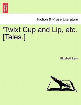 portada twixt cup and lip, etc. [tales.] (in English)