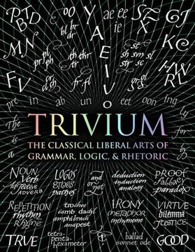 portada Trivium: The Classical Liberal Arts of Grammar, Logic, & Rhetoric (Wooden Books)