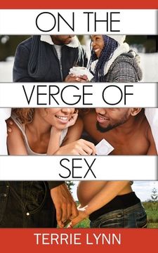 portada On The Verge of Sex: The uncensored truth about teen sex, bad relationships, the reality of being a teen mom abuse, date rape, alcohol, and