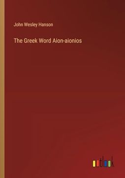 portada The Greek Word Aion-Aionios (en Inglés)