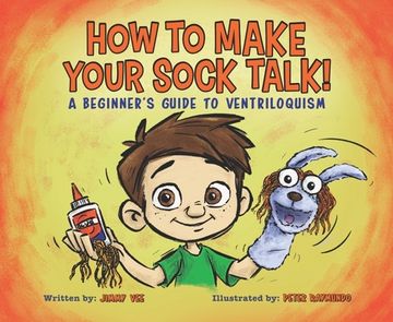 portada How to Make Your Sock Talk:: A Beginner's Guide to Ventriloquism (en Inglés)