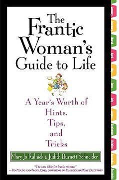 portada the frantic woman's guide to life: a year's worth of hints, tips, and tricks (en Inglés)