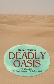 portada Deadly Oasis: In The MT/4, The Empty Quarter - The Rub' al Khali (en Inglés)