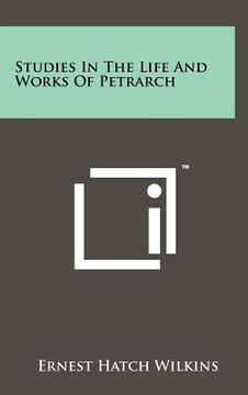 portada studies in the life and works of petrarch (en Inglés)