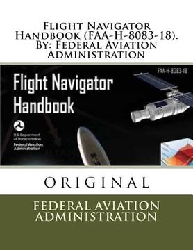 portada Flight Navigator Handbook (FAA-H-8083-18). By: Federal Aviation Administration (en Inglés)