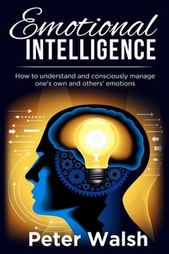 portada Emotional Intelligence: How to understand and consciously manage one's own and others' emotions (en Inglés)