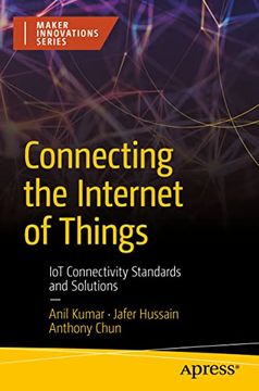 portada Connecting the Internet of Things: Iot Connectivity Standards and Solutions (Maker Innovations) 