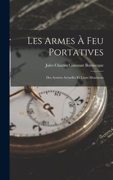 portada Les Armes À Feu Portatives: Des Armées Actuelles Et Leurs Munitions (en Francés)