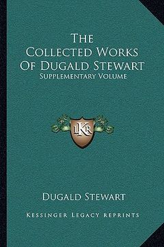portada the collected works of dugald stewart: supplementary volume (en Inglés)