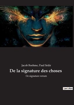 portada De la signature des choses: De signature rerum (in French)
