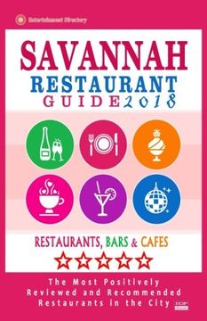 portada Savannah Restaurant Guide 2018: Best Rated Restaurants in Savannah, Georgia - 500 Restaurants, Bars and Cafés recommended for Visitors, 2018